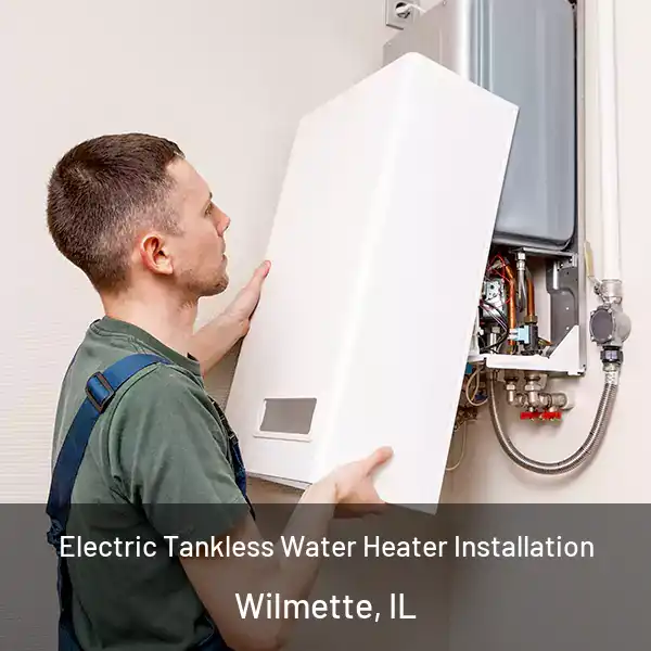  Electric Tankless Water Heater Installation Wilmette, IL