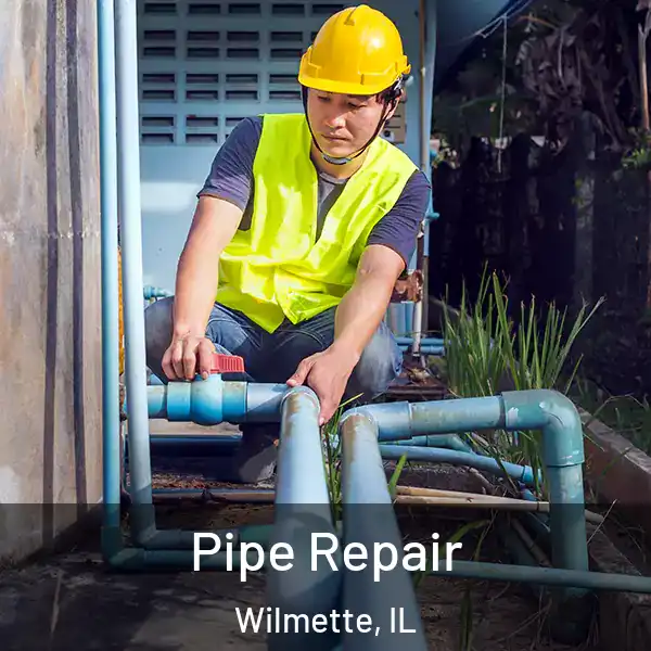  Pipe Repair Wilmette, IL