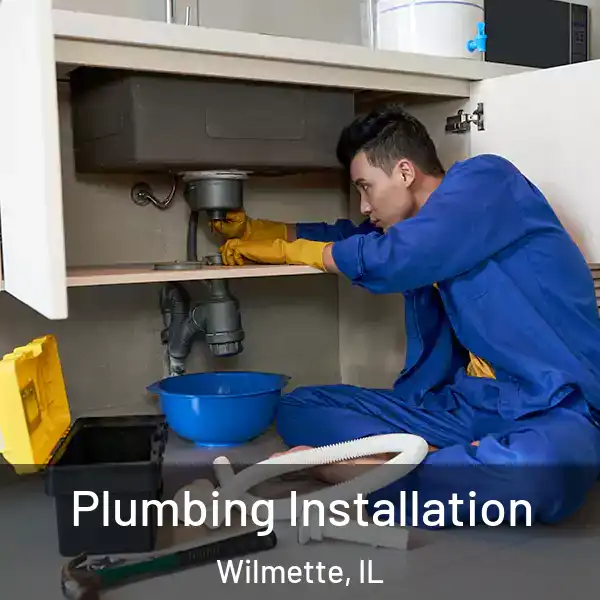  Plumbing Installation Wilmette, IL